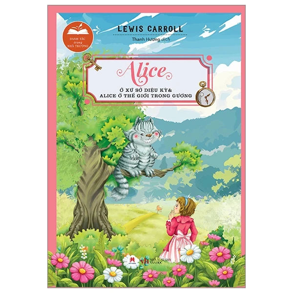 Danh Tác Trong Nhà Trường - Alice Ở Xứ Sở Diệu Kỳ Và Alice Ở Thế Giới Trong Gương - Lewis Carroll (Mới 100%) Tác phẩm kinh điển, Huy Hoàng - SÁCH ĐẠI HỌC