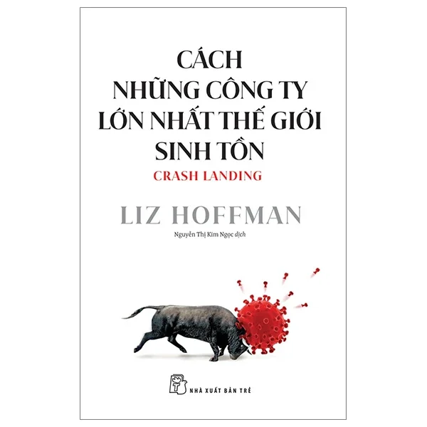 Cách Những Công Ty Lớn Nhất Thế Giới Sinh Tồn - Liz Hoffman (Mới 100%) Nhân vật, bài học kinh doanh, NXB Trẻ - SÁCH ĐẠI HỌC