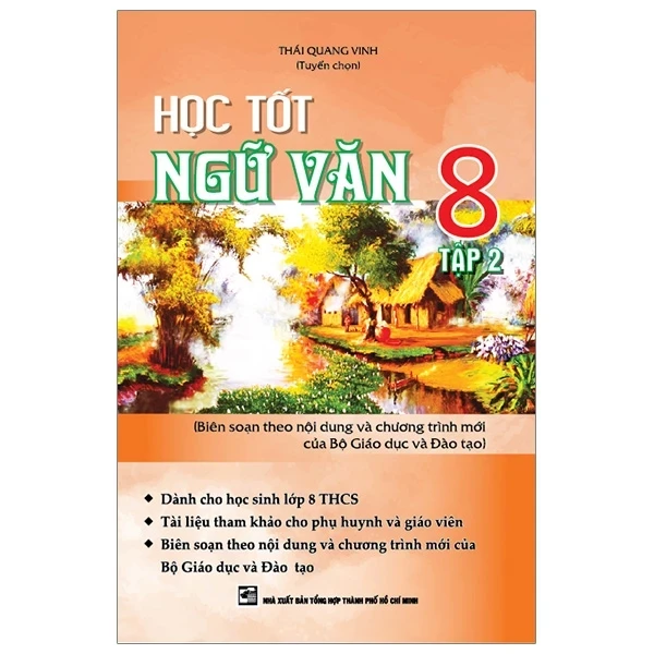 Học Tốt Ngữ Văn 8 - Tập 2 - Thái Quang Vinh (Mới 100%) Sách tham khảo cấp II, NXB Tổng Hợp TPHCM - SÁCH ĐẠI HỌC