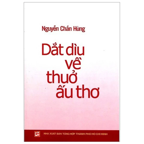 Dắt Dìu Về Thuở Ấu Thơ - Nguyễn Chấn Hùng (Mới 100%) Sách y học hiện đại, NXB Tổng Hợp TPHCM - SÁCH ĐẠI HỌC