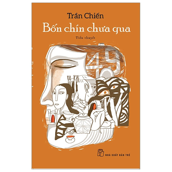 Bốn Chín Chưa Qua - Trần Chiến (Mới 100%) Truyện ngắn, tản văn, NXB Trẻ - SÁCH ĐẠI HỌC