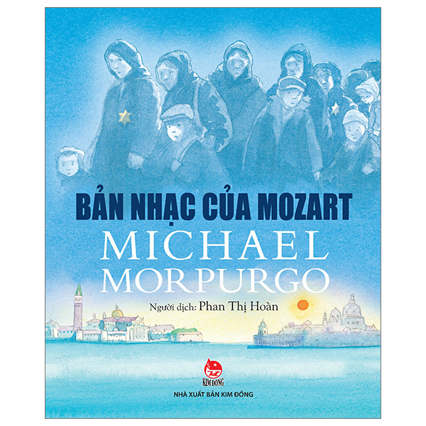 Bản Nhạc Của Mozart - Michael Morpurgo (Mới 100%) Truyện thiếu nhi, NXB Kim Đồng - SÁCH ĐẠI HỌC