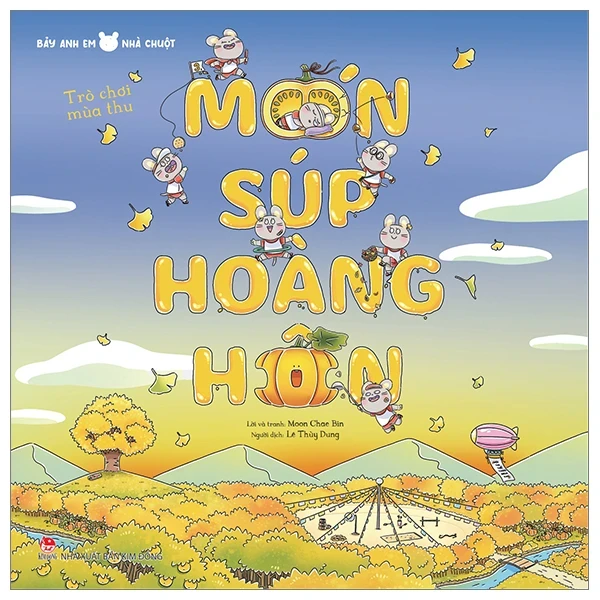 Bảy Anh Em Nhà Chuột - Trò Chơi Mùa Thu - Món Súp Hoàng Hôn - Moon Chae Bin (Mới 100%) Truyện thiếu nhi, NXB Kim Đồng - SÁCH ĐẠI HỌC