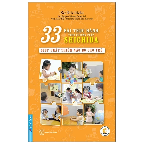 33 Bài Thực Hành Theo Phương Pháp Shichida - Giúp Phát Triển Não Bộ Cho Trẻ - Ko Shichida (Mới 100%) Phương pháp giáo dục trẻ các nước, First News - SÁCH ĐẠI HỌC