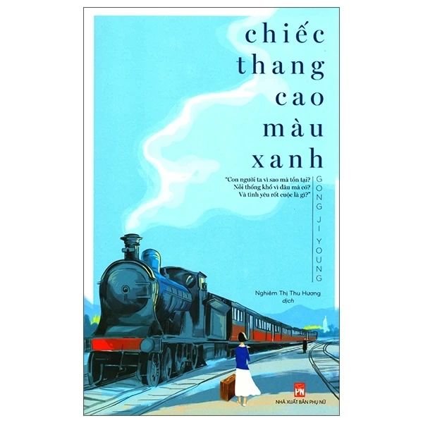 Chiếc Thang Cao Màu Xanh - Gong Ji Young (Mới 100%) Tiểu thuyết, NXB Phụ Nữ - SÁCH ĐẠI HỌC