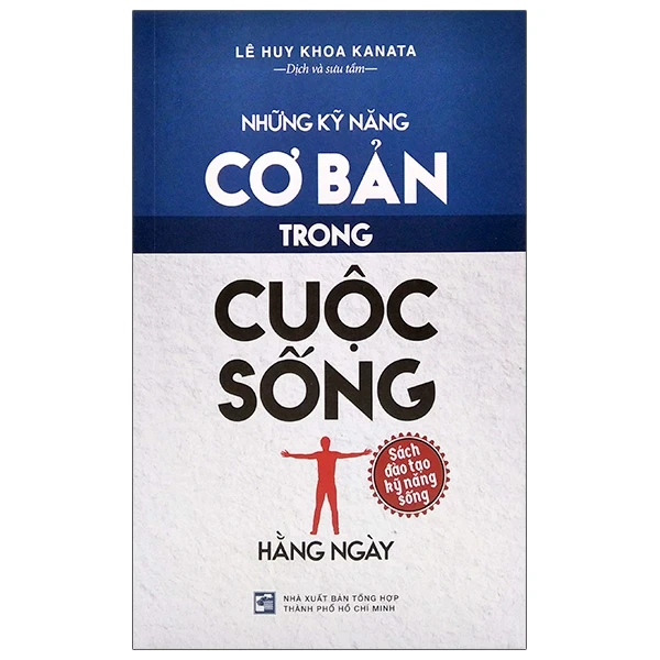 Những Kỹ Năng Cơ Bản Trong Cuộc Sống Hằng Ngày - Lê Huy Khoa Kanata (Mới 100%) Sách tư duy, kỹ năng sống, NXB Tổng Hợp TPHCM - SÁCH ĐẠI HỌC