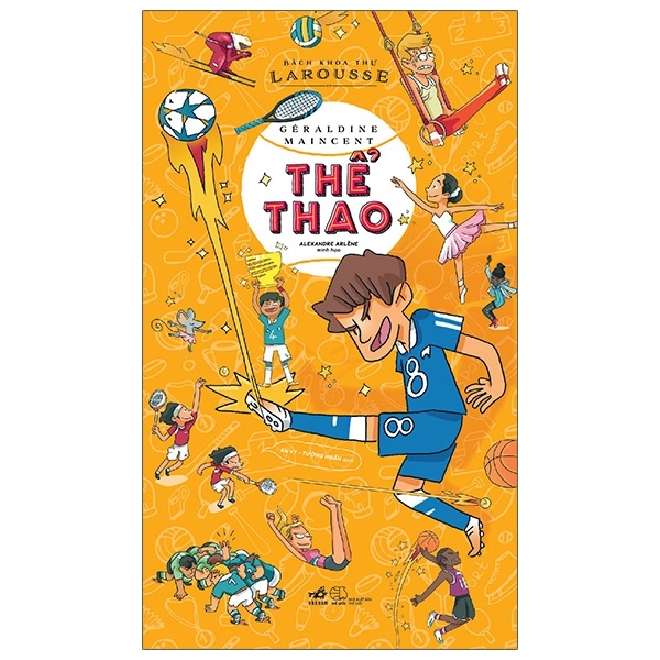 Bách Khoa Thư Larousse - Thể Thao (Bìa Cứng) - Géraldine Maincent, Alexandre Arlène (Mới 100%) Kiến thức bách khoa, Nhã Nam - SÁCH ĐẠI HỌC
