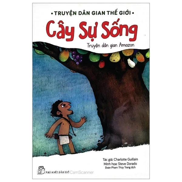 Truyện Dân Gian Thế Giới - Cây Sự Sống - Charlotte Guillain (Mới 100%) Truyện thiếu nhi, NXB Trẻ - SÁCH ĐẠI HỌC