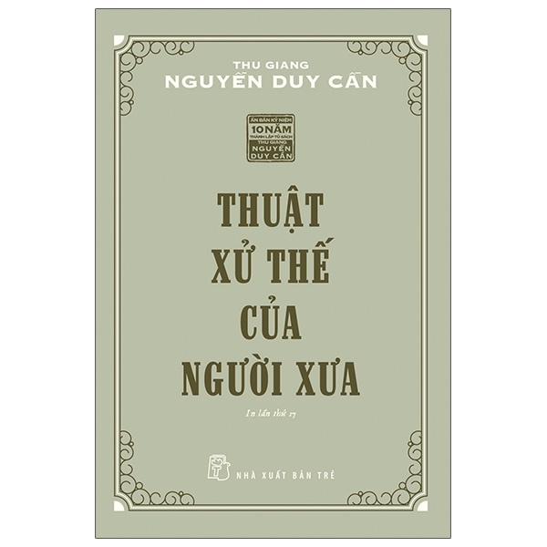 Thuật Xử Thế Của Người Xưa - Thu Giang Nguyễn Duy Cần (Mới 100%) Sách tư duy, kỹ năng sống, NXB Trẻ - SÁCH ĐẠI HỌC