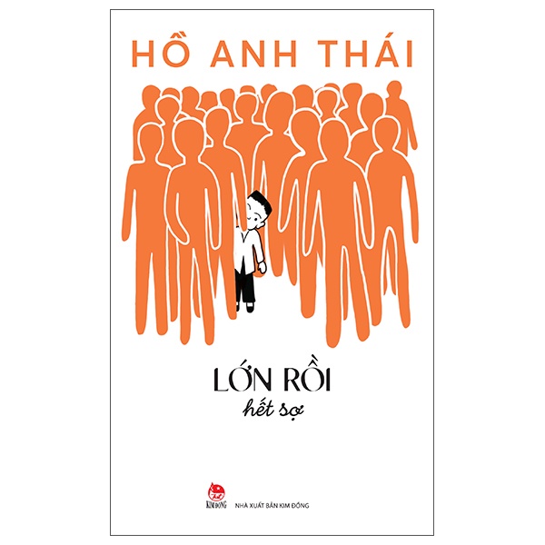 Lớn Rồi Hết Sợ - Hồ Anh Thái (Mới 100%) Truyện ngắn, tản văn, NXB Kim Đồng - SÁCH ĐẠI HỌC