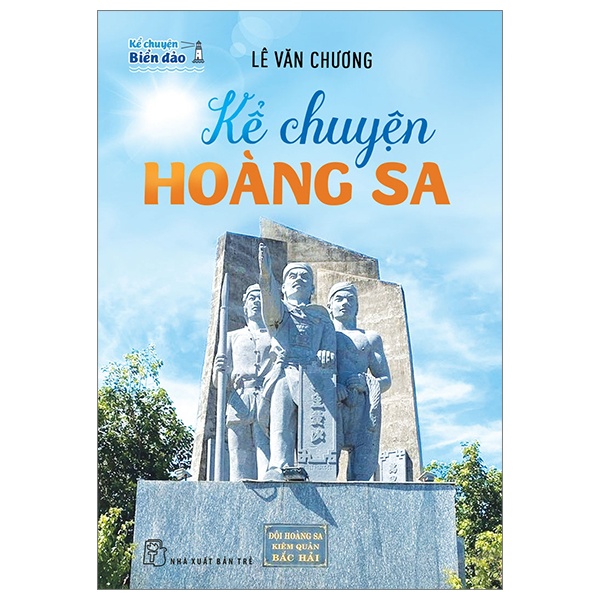 Kể Chuyện Biển Đảo - Kể Chuyện Hoàng Sa - Lê Văn Chương (Mới 100%) Kiến thức bách khoa, NXB Trẻ - SÁCH ĐẠI HỌC