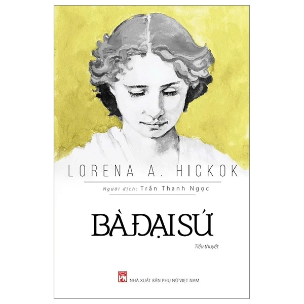 Bà Đại Sứ - Lorena A. Hickok (Mới 100%) Tiểu thuyết, NXB Phụ Nữ - SÁCH ĐẠI HỌC