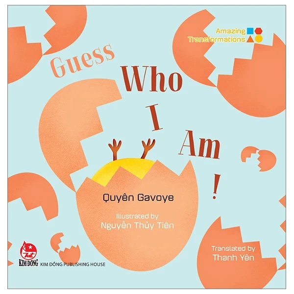 Amazing Transformations - Guess Who I Am? (Bìa Cứng) - Quyên Gavoye, Nguyễn Thủy Tiên (Mới 100%) Kiến thức bách khoa, NXB Kim Đồng - SÁCH ĐẠI HỌC
