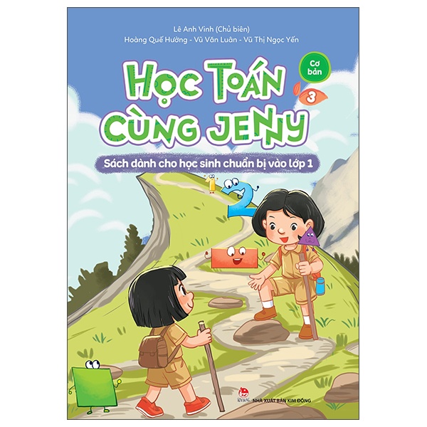 Học Toán Cùng Jenny - Sách Dành Cho Học Sinh Chuẩn Bị Vào Lớp 1 - Bộ Cơ Bản - Tập 3 - Lê Anh Vinh, Vũ Văn Luân, Hoàng Quế Hường, Vũ Thị Ngọc Yến (Mới 100%) Phát triển kỹ năng, trí tuệ cho trẻ, NXB Kim Đồng - SÁCH ĐẠI HỌC