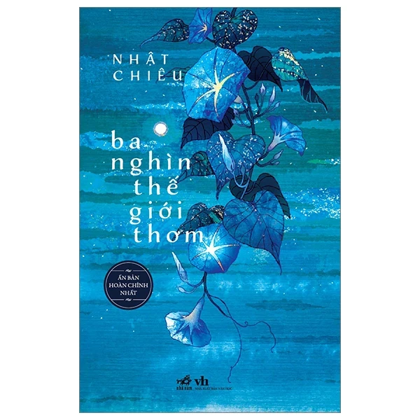 Ba Nghìn Thế Giới Thơm - Nhật Chiêu (Mới 100%) Truyện ngắn, tản văn, Nhã Nam - SÁCH ĐẠI HỌC