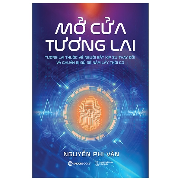 Mở Cửa Tương Lai - Nguyễn Phi Vân (Mới 100%) Sách tư duy, kỹ năng sống, SaigonBooks - SÁCH ĐẠI HỌC