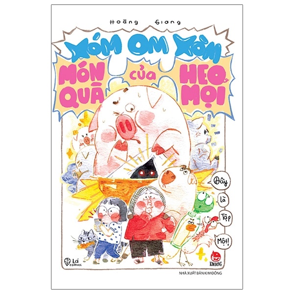 Xóm Om Xòm - Tập 1: Món Quà Của Heo Mọi - Hoàng Giang (Mới 100%) Truyện thiếu nhi, NXB Kim Đồng - SÁCH ĐẠI HỌC
