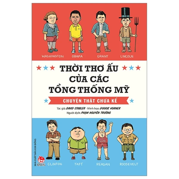 Thời Thơ Ấu Của Các Tổng Thống Mỹ - Chuyện Thật Chưa Kể - David Stabler, Doogie Horner (Mới 100%) Kiến thức bách khoa, NXB Kim Đồng - SÁCH ĐẠI HỌC