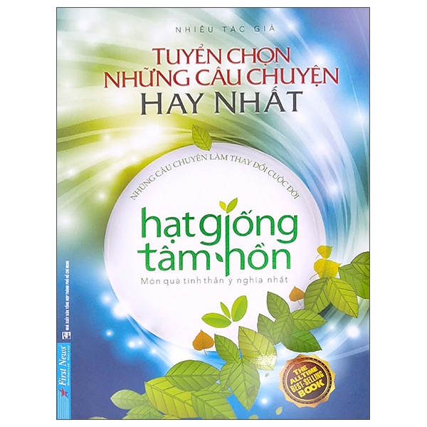 Hạt Giống Tâm Hồn - Tuyển Chọn Những Câu Chuyện Hay Nhất - Nhiều Tác Giả (Mới 100%) Nghệ thuật sống, First News - SÁCH ĐẠI HỌC