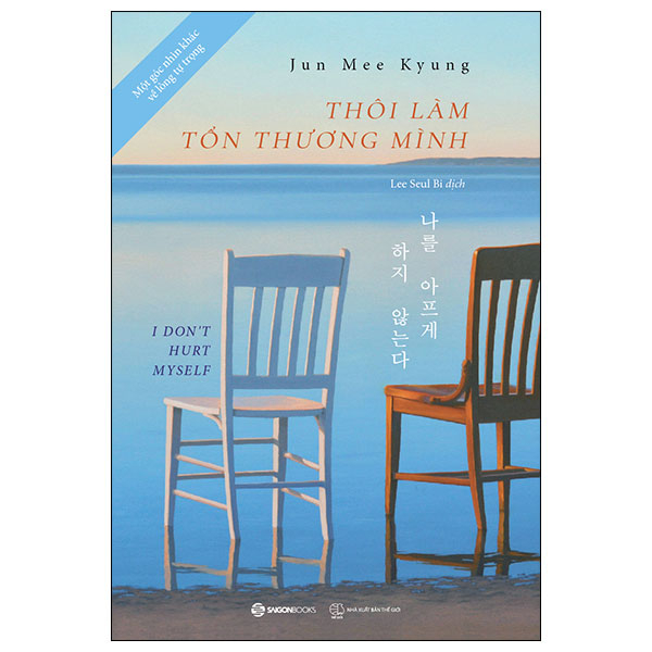Thôi Làm Tổn Thương Mình - Jun Mee Kyung (Mới 100%) Sách tư duy, kỹ năng sống, SaigonBooks - SÁCH ĐẠI HỌC