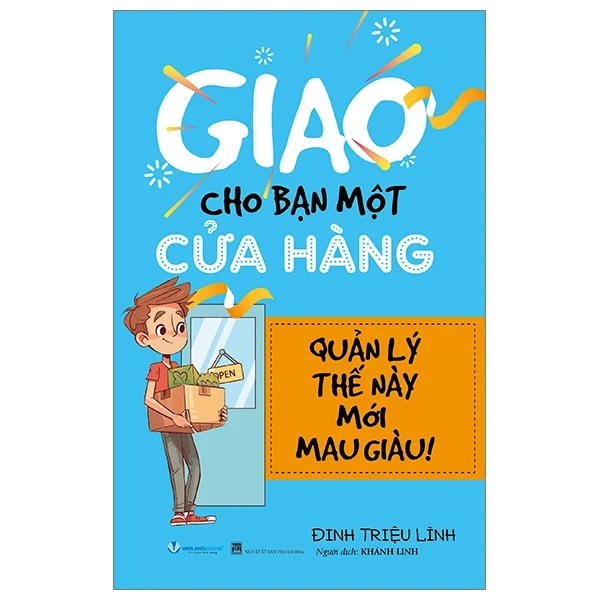 Giao Cho Bạn Một Cửa Hàng - Quản Lý Thế Này Mới Mau Giàu - Đinh Triệu Lĩnh (Mới 100%) Quản trị, lãnh đạo, Văn Lang Books - SÁCH ĐẠI HỌC