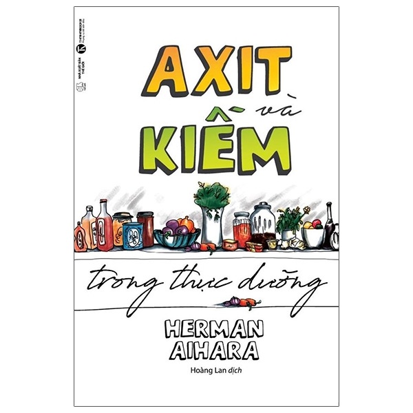 Axit Và Kiềm Trong Thực Dưỡng - Herman Aihara (Mới 100%) Sách y học hiện đại, Thái Hà Books - SÁCH ĐẠI HỌC