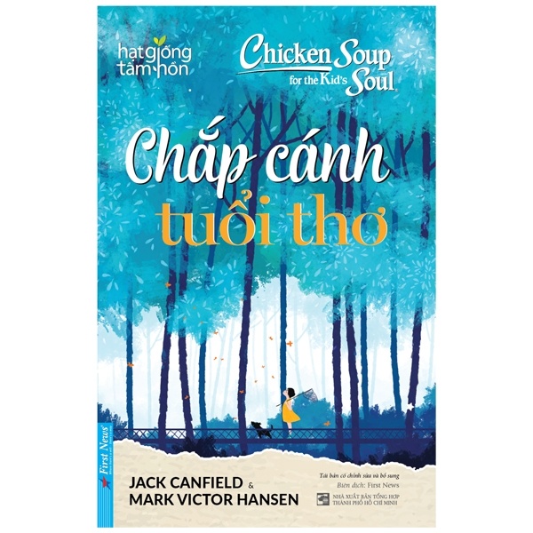 Chicken Soup For The Kid's Soul - Chắp Cánh Tuổi Thơ - Jack Canfield, Mark Victor Hansen (Mới 100%) Nghệ thuật sống, First News - SÁCH ĐẠI HỌC