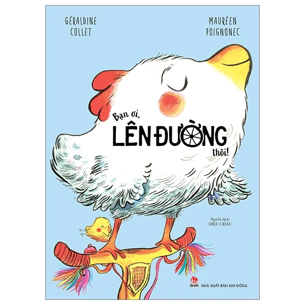 Bạn Ơi, Lên Đường Thôi! - Géraldine Collet, Maurèen Poignonec (Mới 100%) Truyện thiếu nhi, NXB Kim Đồng - SÁCH ĐẠI HỌC