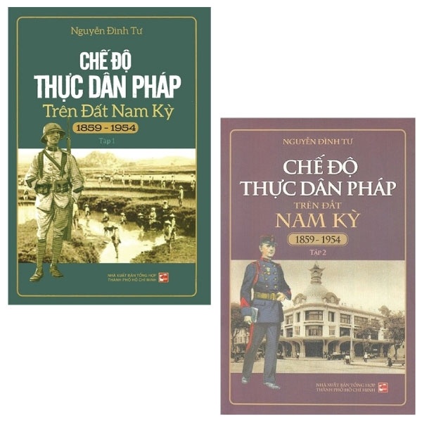 Chế Độ Thực Dân Pháp Trên Đất Nam Kỳ 1859-1954 (Bộ 2 Tập) - Nguyễn Đình Tư (Mới 100%) Lịch sử, địa lí Việt Nam, NXB Tổng Hợp TPHCM - SÁCH ĐẠI HỌC