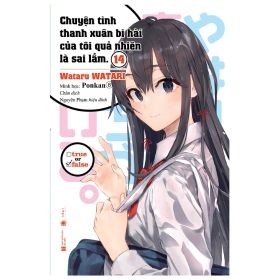 Chuyện Tình Thanh Xuân Bi Hài Của Tôi Quả Nhiên Là Sai Lầm - Tập 14 - Wataru Watari (Mới 100%) Manga, comic, Thái Hà Books - SÁCH ĐẠI HỌC
