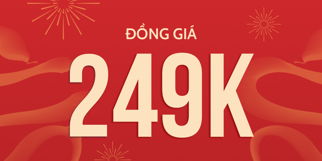 ĐỒNG GIÁ 249K