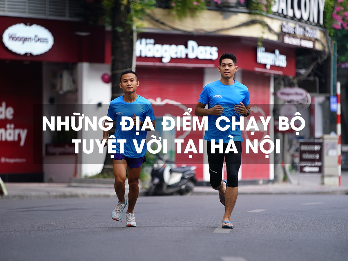 Top 10 địa điểm chạy bộ tuyệt vời tại Hà Nội dành cho runner