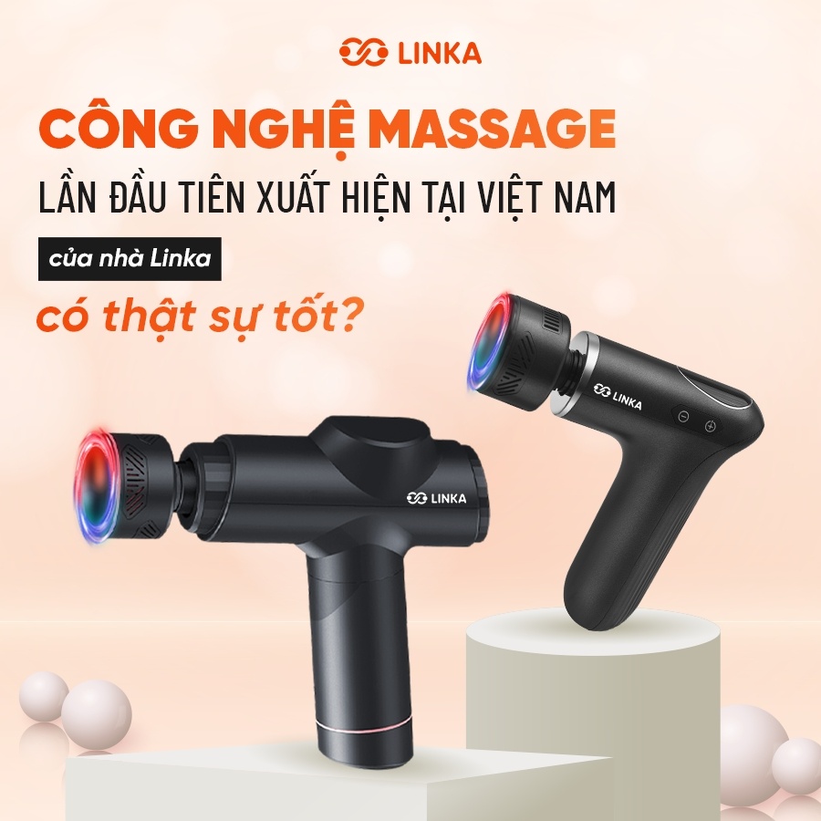 Công Nghệ Massage Lần Đầu Tiên Xuất Hiện Tại Việt Nam Của Nhà Linka Có Thực Sự Tốt?