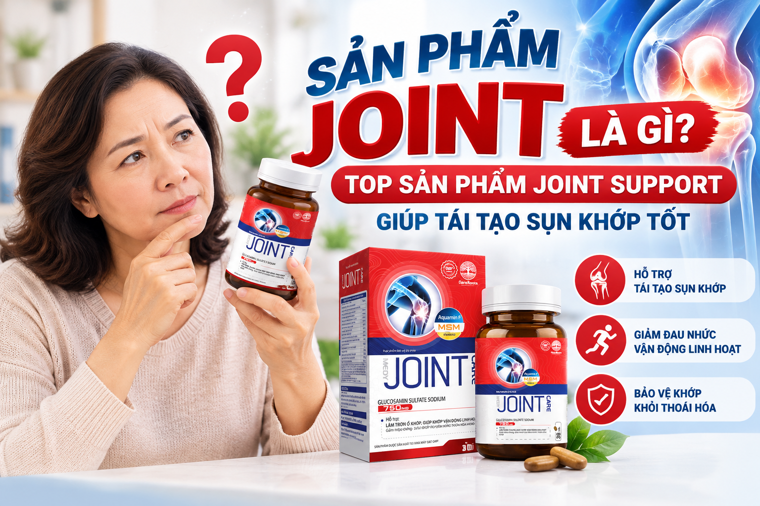 Sản Phẩm Joint Là Gì Top Sản Phẩm Joint Support Giúp Tái Tạo Sụn Khớp Tốt