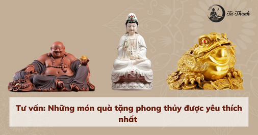 Tư vấn: Những món quà tặng phong thủy được yêu thích nhất