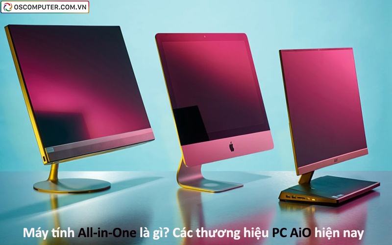 Máy tính All in One là gì? Các thương hiệu PC AiO hiện nay