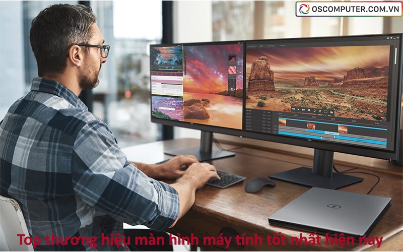 Top thương hiệu màn hình máy tính tốt nhất hiện nay