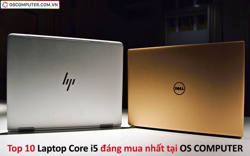 Top 10 Laptop Core i5 đáng mua nhất tại OS COMPUTER