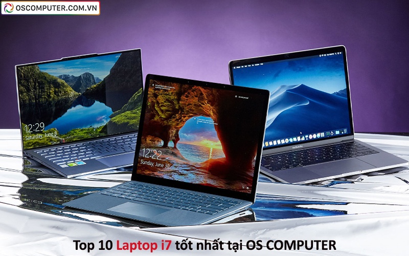 Top 10 Laptop i7 tốt nhất tại OS COMPUTER