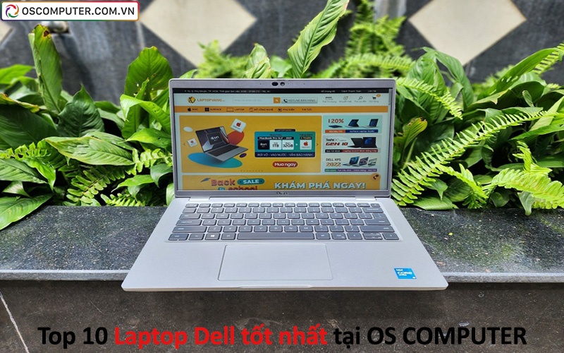 Top 10 Laptop Dell tốt nhất tại OS COMPUTER