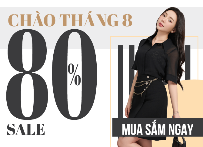 SALE RỘN RÀNG CHÀO THÁNG 8 - GIẢM 80% HÀNG HÈ MỚI NHẤT