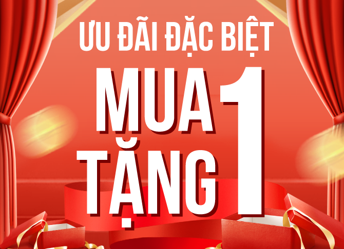 ƯU ĐÃI ĐẶC BIỆT - MUA 1 TẶNG 1