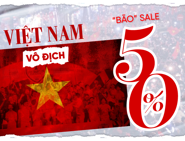 VIỆT NAM VÔ ĐỊCH - BÃO SALE NGẬP TRÀN 50%