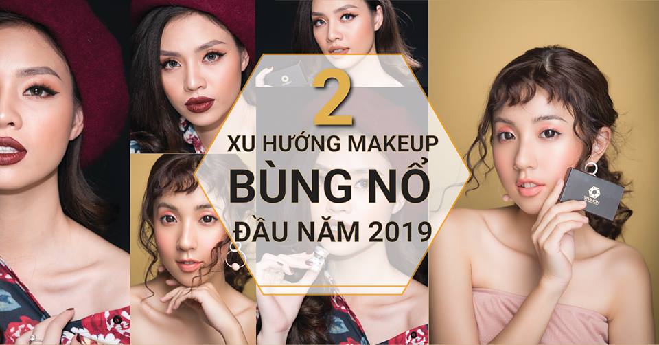 TỪ TỰ NHIÊN ĐẾN NỔI BẬT: 2 XU HƯỚNG MAKEUP BÙNG NỔ ĐẦU NĂM 2019