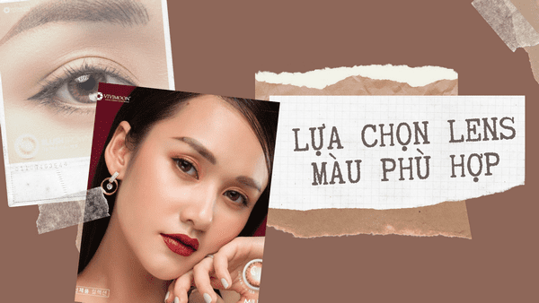 Cần lưu ý gì để chọn được những mẫu lens màu phù hợp
