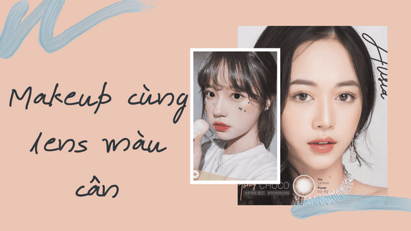 Khám phá 4 phong cách makeup với những mẫu lens cận màu