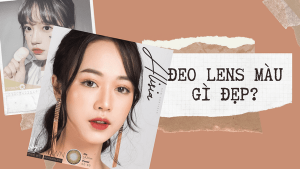 Đeo lens màu nào đẹp? Những màu lens đẹp tại Vivimoon