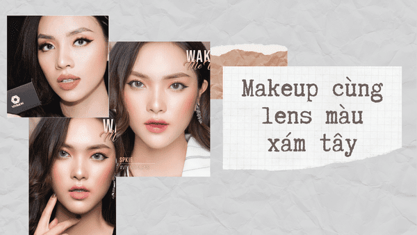 Khám phá phong cách makeup cùng mẫu lens xám tây