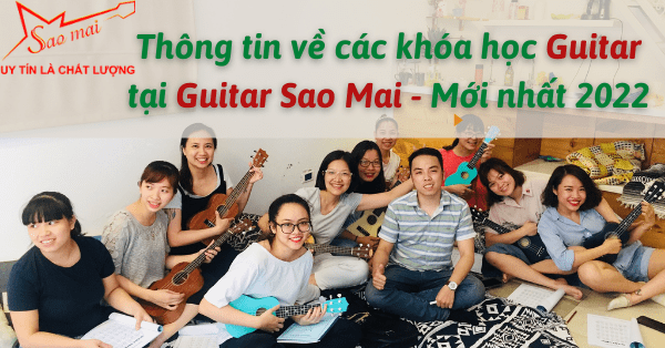 Khóa Học Guitar Chuyên Nghiệp Tại Hà Nội - Dành Cho Người Mới & Nâng Cao | Guitar Sao Mai