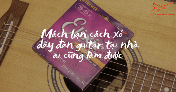 Mách bạn cách xỏ dây đàn guitar tại nhà ai cũng làm được